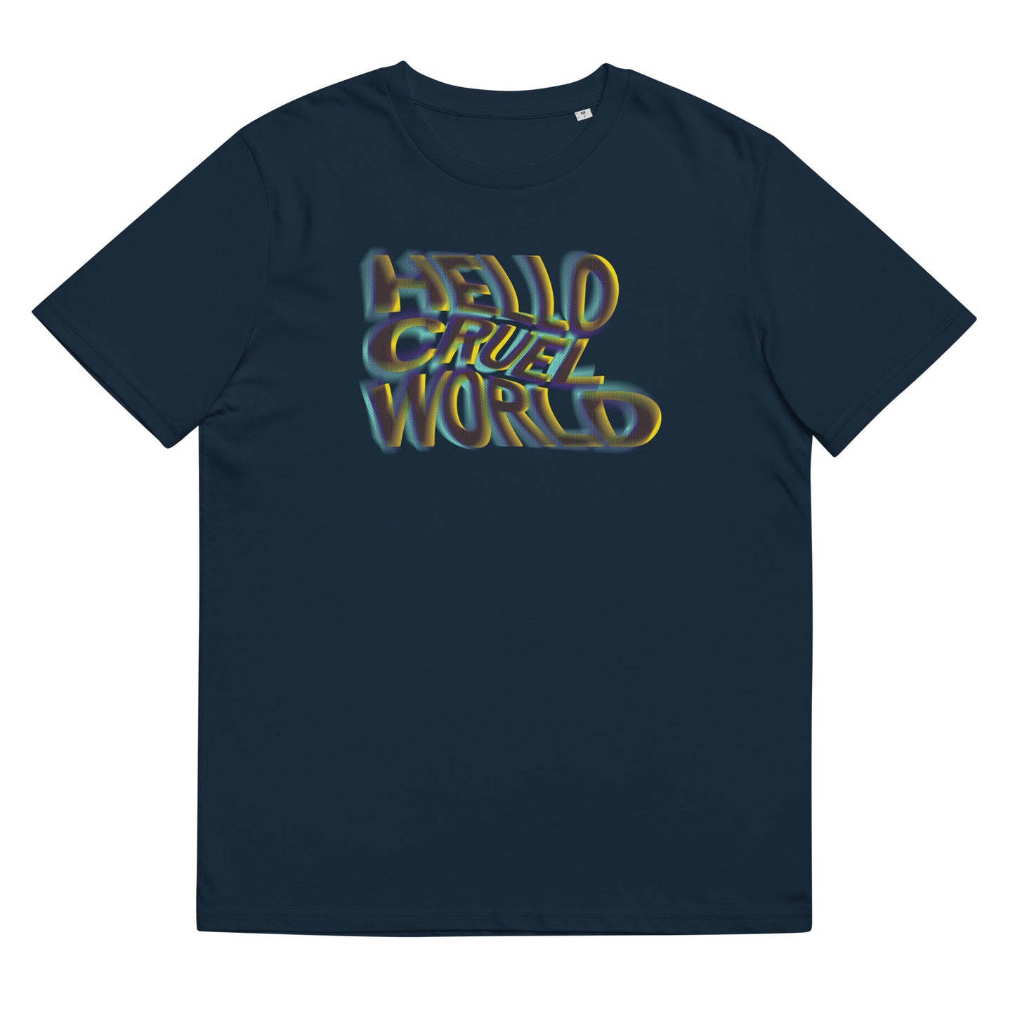 Hello Cruel World - Unisex Organic T-shirt