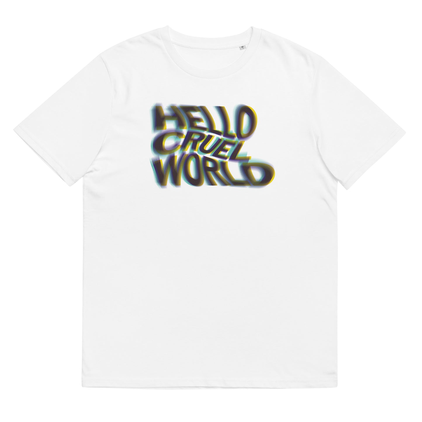 Hello Cruel World - Unisex Organic T-shirt